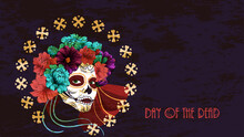 Dia De Los Muertos. Vector Poster For The Day Of The Dead. Image Of A Woman With Sugar Skull Makeup With Flowers On Her Head