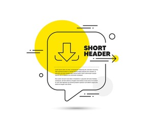 Poster - download arrow line icon. speech bubble vector concept. down arrowhead symbol. direction or pointer 