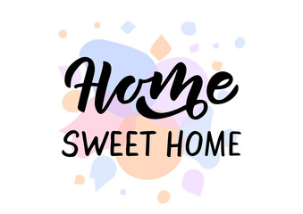 Sticker - Home sweet home hand drawn lettering. Watercolor background. Template for, banner, poster, flyer, greeting card, web design, print design. Vector illustration.