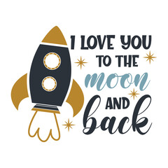 Wall Mural - I love you to the moon and back positive slogan inscription. Baby boy postcard, banner lettering. Kids illustration for prints on t-shirts and bags, posters, cards. Motivational phrase. Vector quotes.