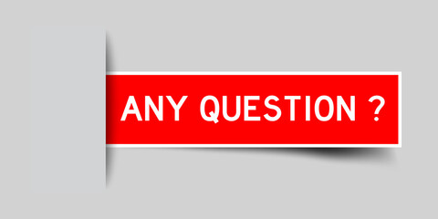 Wall Mural - Inserted red color label sticker with word any question on gray background