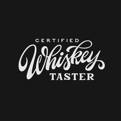 Wall Mural - Whiskey taster hand drawn calligraphy. Creative design element for t-shirt prints, mugs, stickers. Vector vintage lettering illustration.