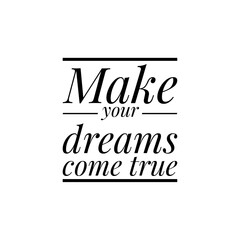 Naklejka na meble ''Make your dreams come true'' quote word illustration