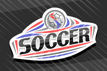 Wall Mural - Vector logo for Soccer Sport, white modern emblem with illustration of flying ball in goal, unique lettering for black word soccer, sports sign with decorative flourishes and trendy line art.