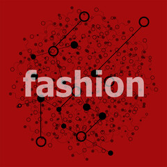 Poster - Text Fashion. News concept . Abstract geometric background with lines, circles and dots