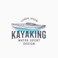 Wall Mural - Kayaking Abstract Sign, Symbol or Logo Template. Hand Drawn Kayak or Canoe Boat Sketch with Typography. Water Sports Vector Emblem Concept.