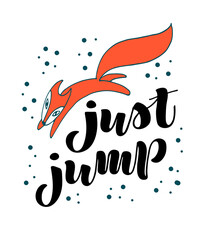 Poster - Lettering Just Jump with orange cute fox izolated on white background for children's design, postcard, sticker, t-shirt, etc . Hand drown vector illustration