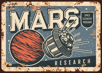 Poster - Mars research vector rusty metal plate. Space scientific program with artificial interplanetary satellite orbiting alien planet. Sputnik investigate Mars vintage rust tin sign, cosmic retro poster