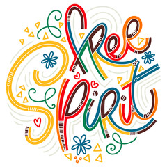 Free Spirit colorful lettering in doodle style. Inspirational and motivational quote. Design for print, poster, card, t-shirt, badges and sticker