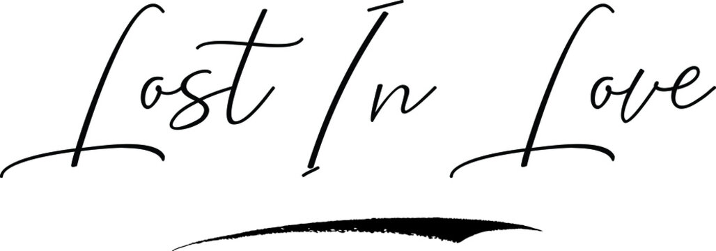 Lost In Love Cursive Calligraphy Text Black Color Text On White Background