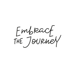Wall Mural - Embrace the journey quote simple lettering sign
