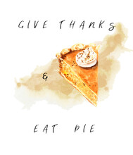 Thanksgiving Card Template With Piece Of Pumpkin Pie Hand Drawn In Watercolor And Text. Autumn Holiday Greeting Printable Image. Great For Poster, Banner, Seasonal Decor, Fall Festival, Bakery Flyer 