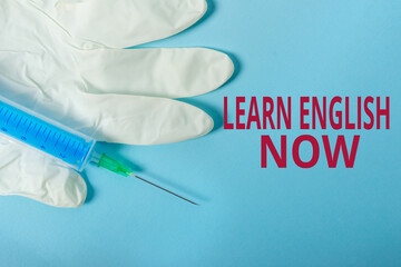 Poster - Conceptual hand writing showing Learn English Now. Concept meaning gain or acquire knowledge and skill of English language Primary medical precautionary equipments health protection