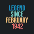 © NetArt - Legend since February 1942 - retro vintage birthday typography design for Tshirt
