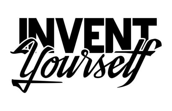 Invent yourself. Hand lettering art. Brush style letters on isolated background. Black and white. Vector text illustration t shirt design, print, poster, icon, web, graphic designs.