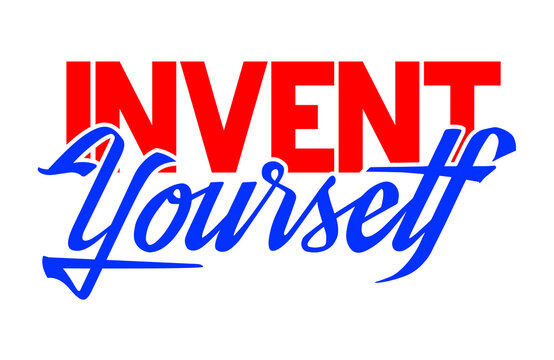Invent yourself. Hand lettering art. Brush style letters on isolated background. Red, white, and blue. Vector text illustration t shirt design, print, poster, icon, web, graphic designs.