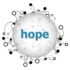 Poster - Text Hope. Business concept . Abstract geometric background with lines, circles and dots