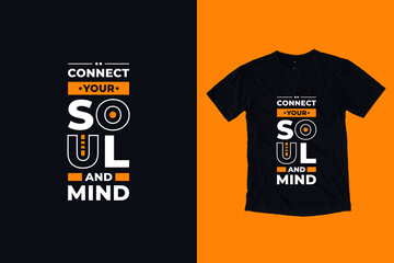 Connect your soul and mind modern geometric typography inspirational quotes t shirt design
