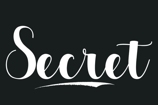 Secret Bold Calligraphy White Color Text On Dork Grey Background