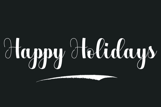 Happy Holidays Bold Calligraphy White Color Text On Dork Grey Background
