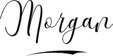 Morgan -Male Name Cursive Calligraphy On White Background