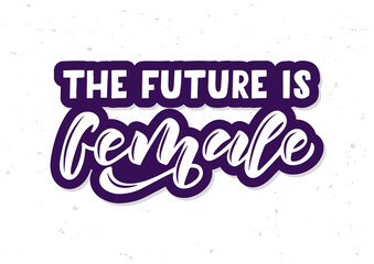 Wall Mural - The future is female hand drawn lettering