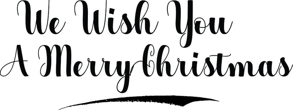 We Wish You A Merry Christmas Bold Calligraphy Text Black Color Text On White Background