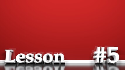 Poster - Lesson nr. 5 at red wall background - 3D rendering illustration