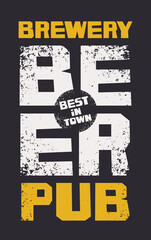 Wall Mural - Banner for best in town beer pub, brewery. Vector illustration with inscriptions on the black background in a grunge style