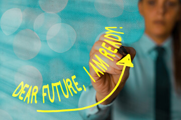 Wall Mural - Writing note showing Dear Future I Am Ready. Business concept for Confident to move ahead or to face the future Digital arrowhead curve denoting growth development concept