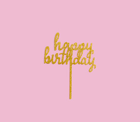 Happy birthday letter stick overhead view - flatlay