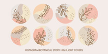 Hand Drawn Abstract Floral Botanical Vector Set Of Instagram Story Highlight Covers, Icons With With Shapes, Herbs, Plants And Dots In Trendy Pastel Colors.