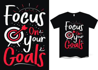 Wall Mural - Focus on your goals -hand drawing lettering, t-shirt design, Best Inspirational Quote - Typography T-Shirt Design