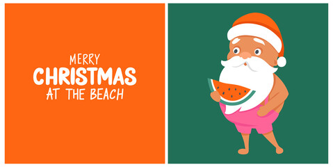 Wall Mural - Summer Santa with watermelon greeting card. Vector illustration. Tropical Christmas and Happy New Year in a warm climate design. Merry Christmas at the beach