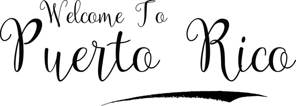 Welcome To Puerto Rico Country Name Calligraphy Black Color Text on White Background