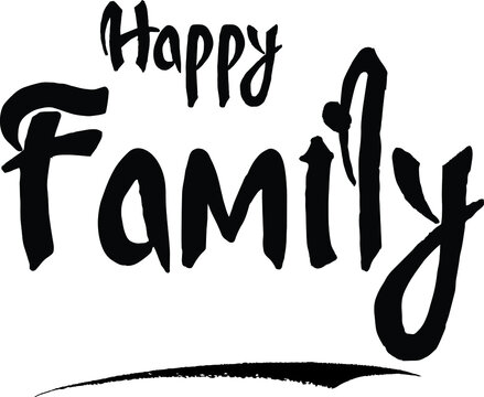 Happy Family Bold Calligraphy Handwritten Text on
White Background
