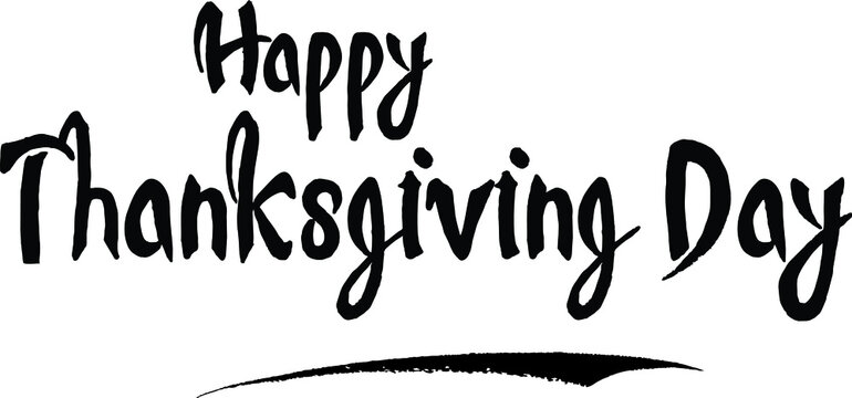 Happy Thanksgiving Day Bold Calligraphy Handwritten Text on
White Background