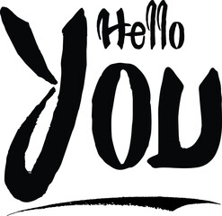 Hello You Bold Calligraphy Black Color Text On White Background