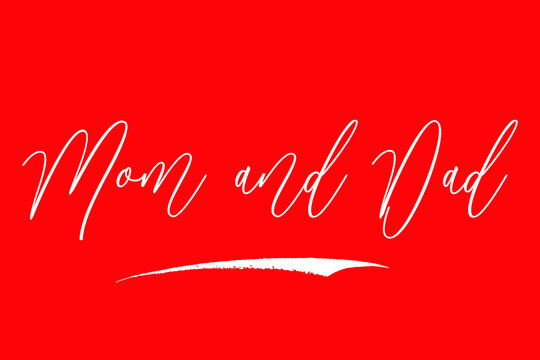 Mom and Dad Cursive Calligraphy/Typography White Color Text On Red Background