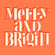 © Lia - Merry and Bright hand-drawn lettering quote for Christmas time. Text for social media, print, t-shirt, card, poster, promotional gift, landing page, web design elements. Vector illustration