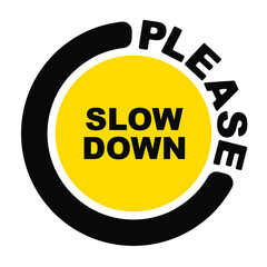 Canvas Print - slow down sign on white background	