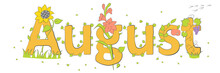 August Word. August Concept Text With Leaves, Flowers, Sunflower, Apple, Grapes. Vector Illustration Of August Hand Lettering Text For Poster, Card, Banner, Template Design. Summer Month.