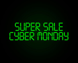 Poster - Super sale Cyber Monday. Acid green words and black background. Vector AI illustration. Display style.