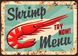 Wall Mural - Fresh shrimps restaurant menu rusty metal plate. Sea pram catch, seafood dish vector. Seafood cafe meal with shrimp, pram meat retro banner, vintage signboard with rust texture frame