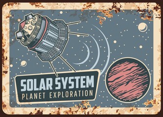 Poster - Satellite solar system planet exploration vector rusty metal plate. Sputnik deep space mission orbiting mars planet in galaxy, cosmos exploration vintage rust tin sign. Retro poster with outer cosmos