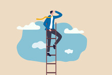 Ladder Of Success, Vision To Lead Business To Achieve Goal Or Opportunity In Career Concept, Smart Confident Businessman Leader Climb Up To Reach Top Of Ladder High In The Sky Look Forward To Future.