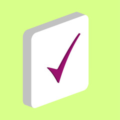 Poster - confirm Simple vector icon. Illustration symbol design template for web mobile UI element. Perfect color isometric pictogram on 3d white square. confirm icons for business project.