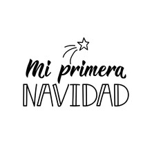 My First Christmas - In Spanish. Lettering. Ink Illustration. Modern Brush Calligraphy.