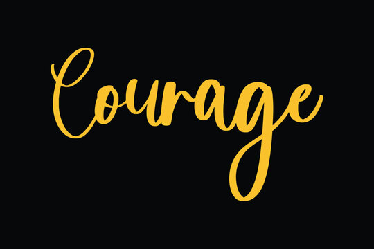 Courage Typography Yellow Color Text On Black Background