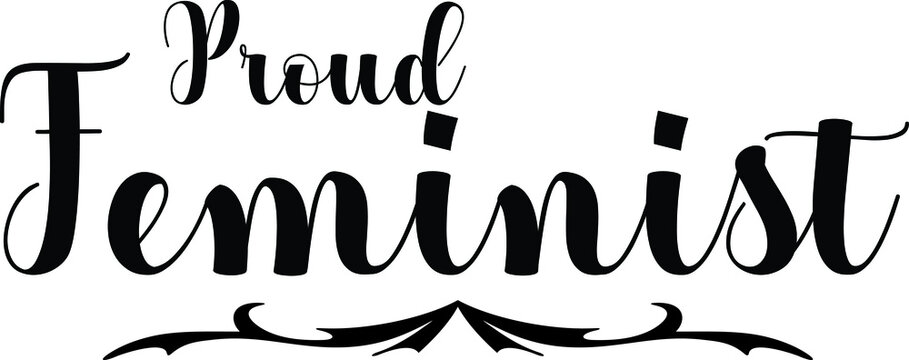 Proud Feminist Bold Calligraphy Black Color Text On White Background